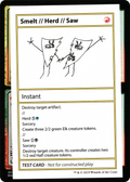 Smelt // Herd // Saw (No PW Symbol) (CMB1-) - Mystery Booster Playtest Cards 2021