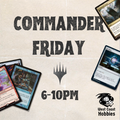 MTG - Commander Friday - August 14th 6-10pm