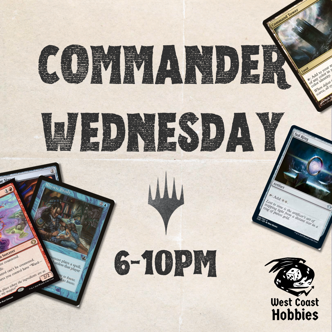 MTG - Commander Wednesday - August 12th 6-10pm