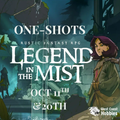 Legends in the Mist One-shot - Oct 20th 6-10pm