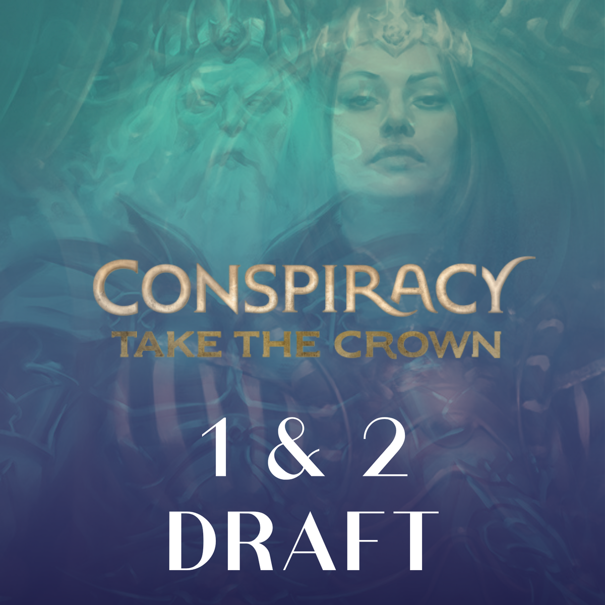 Conspiracy Take the Crown 1+2 Draft - September 19th 5-9pm