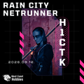 Rain City Netrunner - H1 CTK - September 12th 11am - 7pm