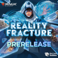 MTG - Reality Fracture Prerelease - September 25th 6-10pm
