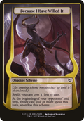 Because I Have Willed It (Archenemy: Nicol Bolas) (OVER-001) - Archenemy: Nicol Bolas Schemes