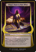 What's Yours Is Now Mine (Archenemy: Nicol Bolas) (OVER-19★) - Archenemy: Nicol Bolas Schemes